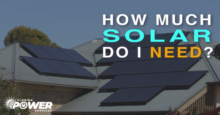 how-much-solar-do-i-need-solar-power-in-florida-tips