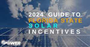 2024 Guide to Florida State Solar Incentives