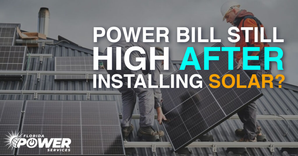 Power Bill Still High After Installing Solar? You May Need More Panels