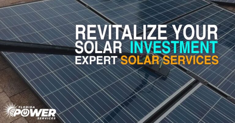 Revitalize Your Solar Investment: Expert Solar Services in Florida​